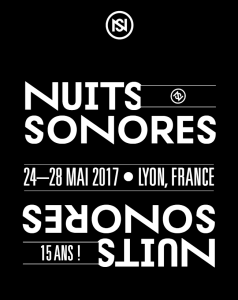 Festival Nuits Sonores 2017