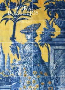 D'or et d'azulejos: palais royaux du Portugal