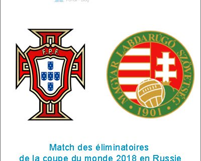 Portugal - Hongrie, Match de qualification pour la Coupe du Monde 2018 en Russie