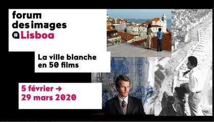 Forum des images - Lisboa - du 5 février au 29 mars 2020