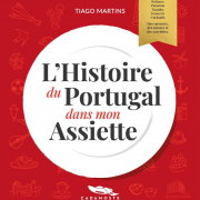 L'Histoire du Portugal dans mon assiette de Tiago MARTINS