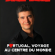 José CRUZ, comédien-humoriste franco-portugais, Nouveau spectacle : PORTUGAL, VOYAGE AU CENTRE DU MONDE