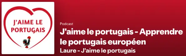 Podcast - J'aime le portugais - Apprendre le portugais européen